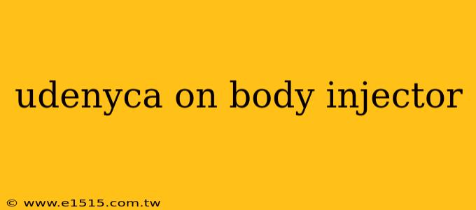 udenyca on body injector