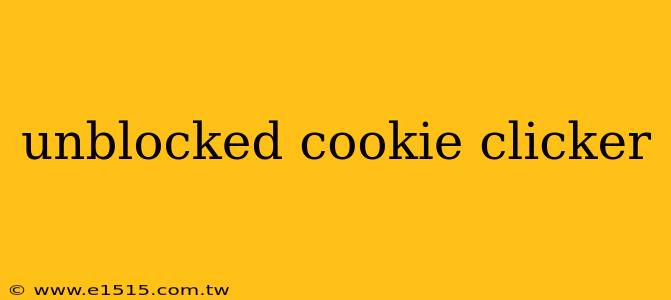 unblocked cookie clicker