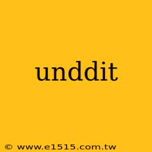 unddit