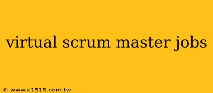 virtual scrum master jobs