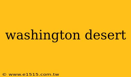 washington desert