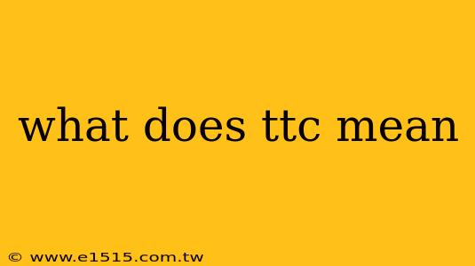 what does ttc mean