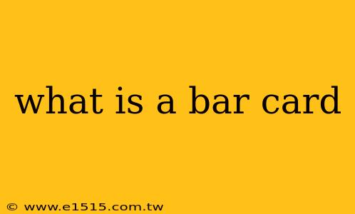 what is a bar card