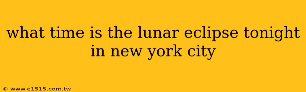 what time is the lunar eclipse tonight in new york city