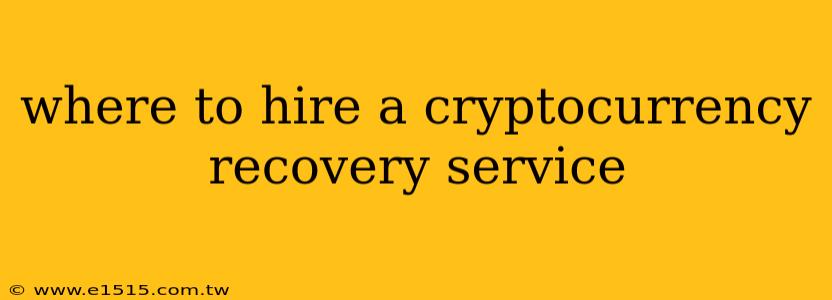 where to hire a cryptocurrency recovery service