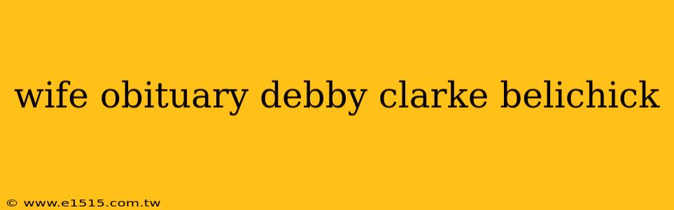 wife obituary debby clarke belichick