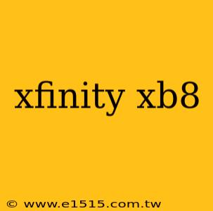 xfinity xb8