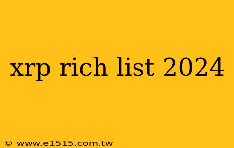 xrp rich list 2024