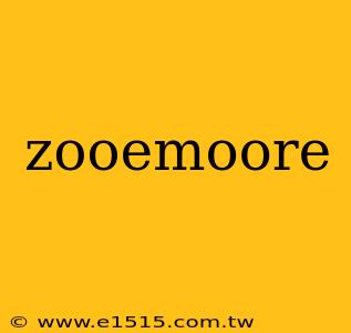 zooemoore